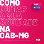 Quitar a anuidade na OAB-MG é simples e acessível!