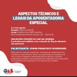 Palestra: Aspectos técnicos e legais da aposentadoria especial. Inscrições limitadas!