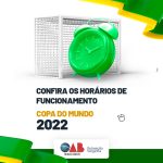 Confira os horários de funcionamento da Casa do Advogados e Salas da OAB Varginha nos jogos do Brasil na Copa do Mundo