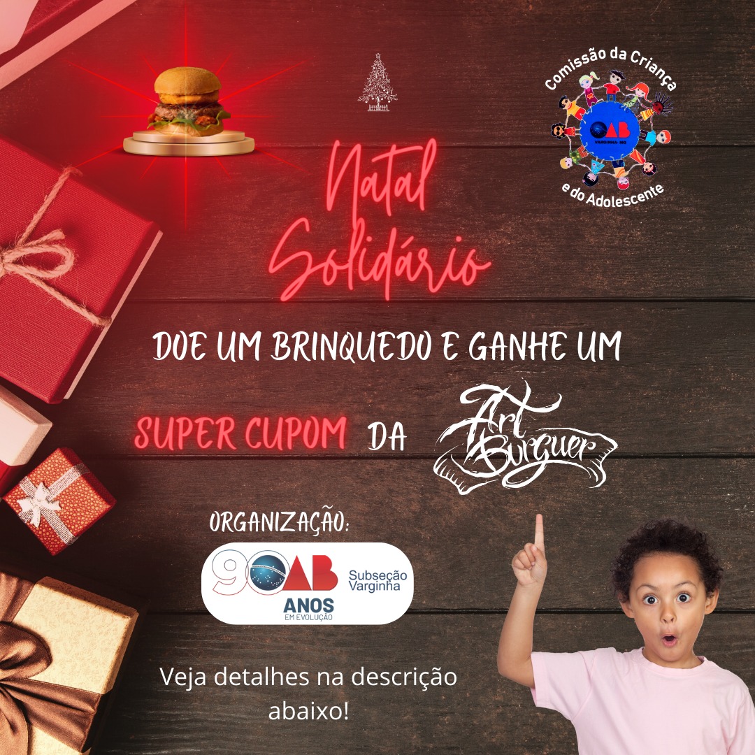 A OAB Varginha, por meio da Comissão da Criança e do Adolescente firmou parceria com a ART BURGUER para promover o “Natal Solidário”