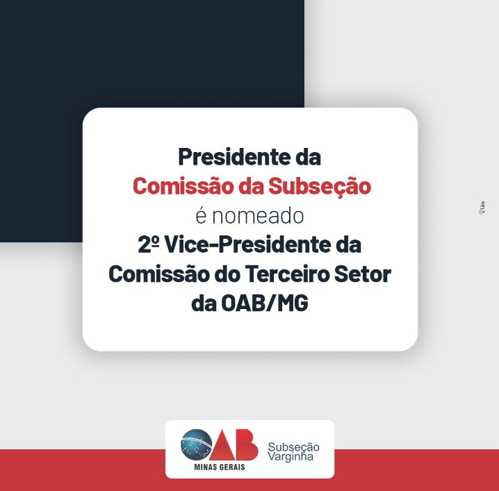 Presidente de Comissão da Subseção é nomeado 2º Vice-Presidente da Comissão do Terceiro Setor da OAB/MG
