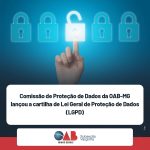 Comissão de Proteção de Dados da OAB-MG lança cartilha de Lei Geral de Proteção de Dados (LGPD)