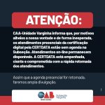 IMPORTANTE: a Certificação Digital pela CERTDATA estão sem agenda na Subseção