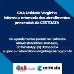 CAA Varginha informa: Retomada dos Atendimentos CERTDATA. Agende seu horário
