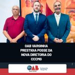 OAB Varginha prestigia posse da nova Diretoria do CCCMG