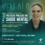 1º Congresso Brasileiro : Políticas Públicas em Saúde Mental. Participe!