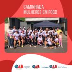 OAB Varginha, com o apoio da CAA/MG promove a “Caminhada Mulheres em foco”
