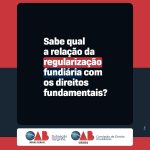 Qual a relação da regularização fundiária com os Direitos Constitucionais!?