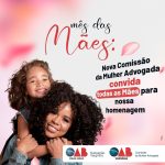 Participe das comemorações  do mês das mães!