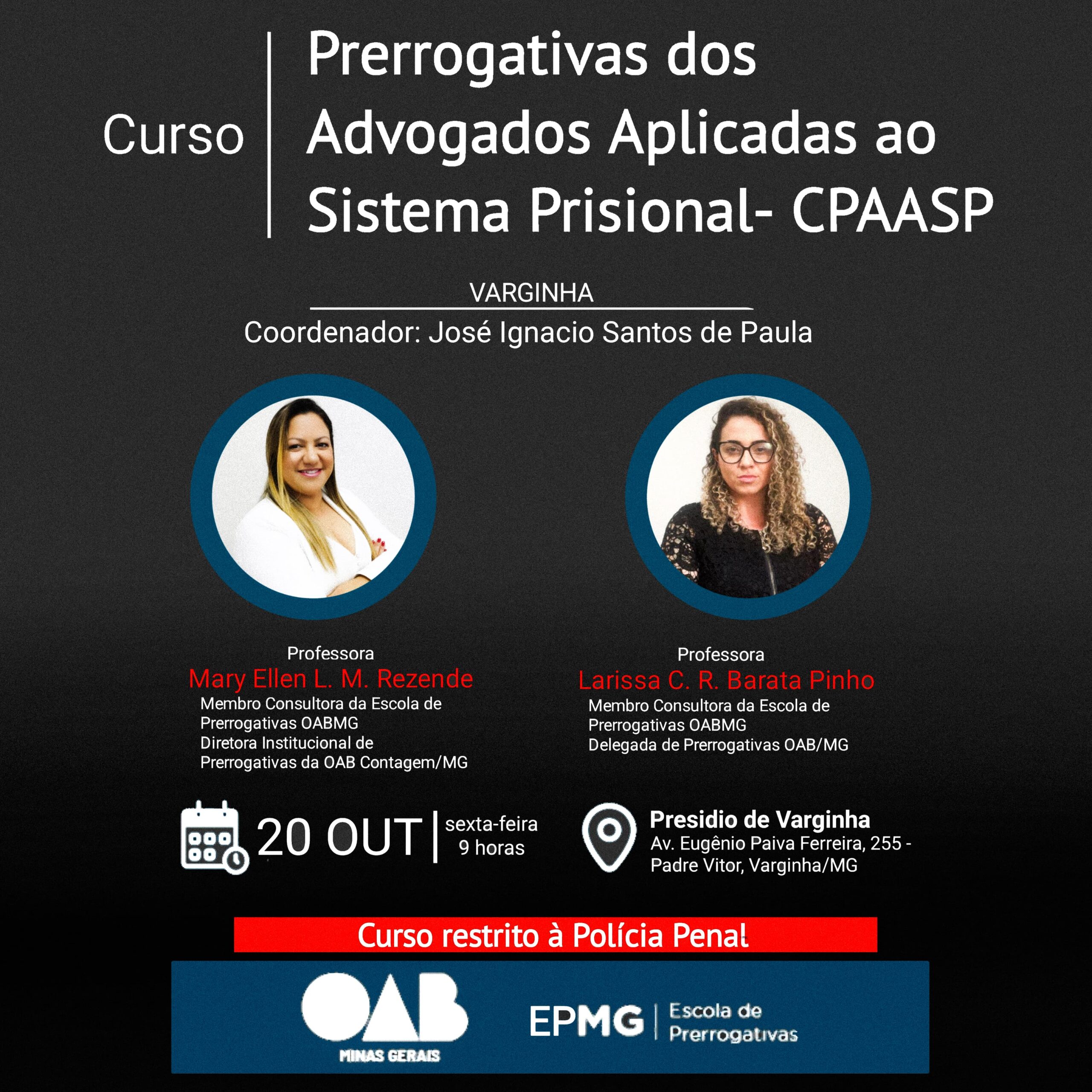 Unidade Prisional de Varginha realizará o 7º curso de “Prerrogativas da Advocacia Aplicadas ao Sistema Prisional”.