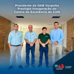Presidente da OAB Varginha Prestigia Inauguração do Centro de Excelência do Café