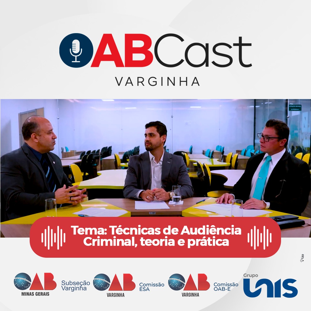 Comissões da ESA e da OAB-E divulgam videocast sobre Técnicas de Audiência Criminal