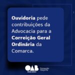 Ouvidoria pede contribuições da Advocacia para a Correição Geral Ordinária da Comarca