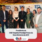 Presidente da OAB Varginha Prestigia Posse da Nova Diretoria da ACIV