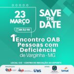 Anota aí! Dia 23 de março acontece o 1° Encontro OAB das Pessoas com Deficiência de Varginha/MG