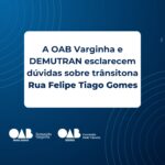 A OAB Varginha e DEMUTRAN esclarecem dúvidas sobre trânsito na Rua Felipe Tiago Gomes