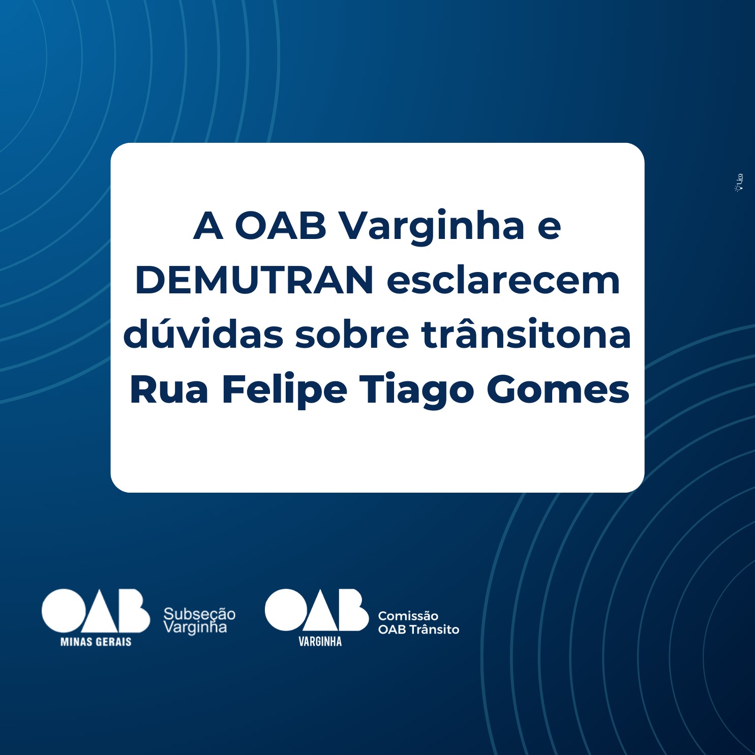 A OAB Varginha e DEMUTRAN esclarecem dúvidas sobre trânsito na Rua Felipe Tiago Gomes