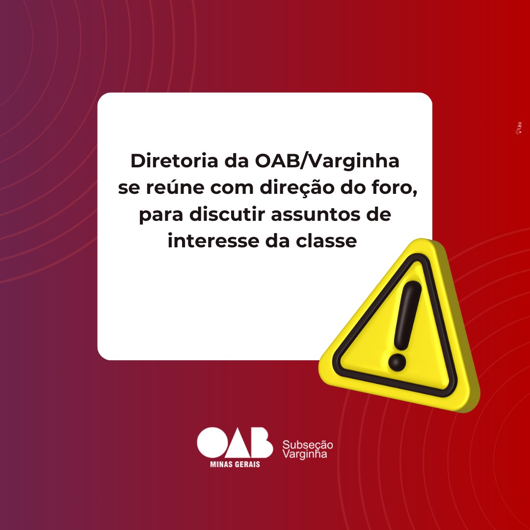 Diretoria da OAB/Varginha se reúne com direção do foro, para discutir assuntos de interesse da classe