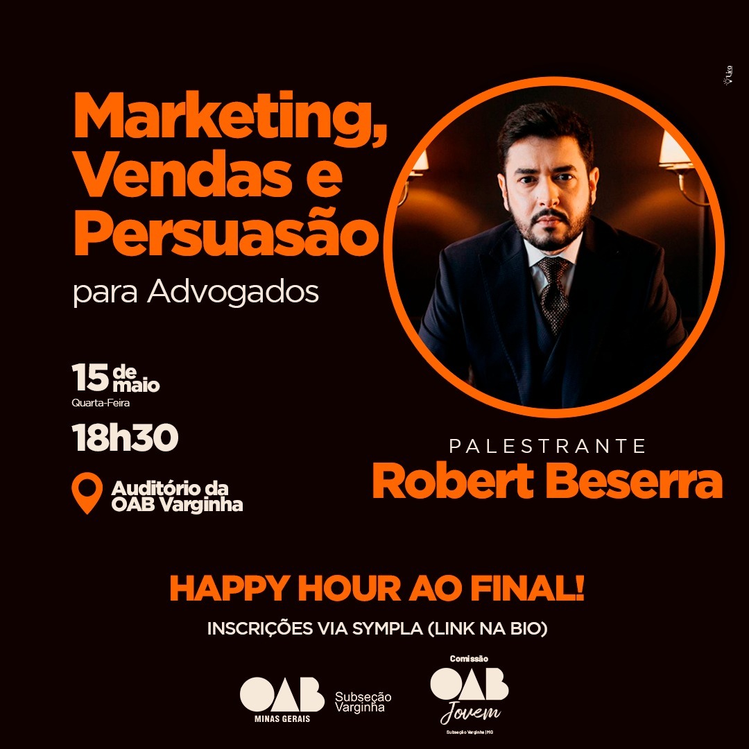 Marketing, vendas e persuasão para advogados com o palestrante Robert Beserra. Inscrições abertas!