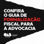 Confira o Guia de Formalização Fiscal para a Advocacia