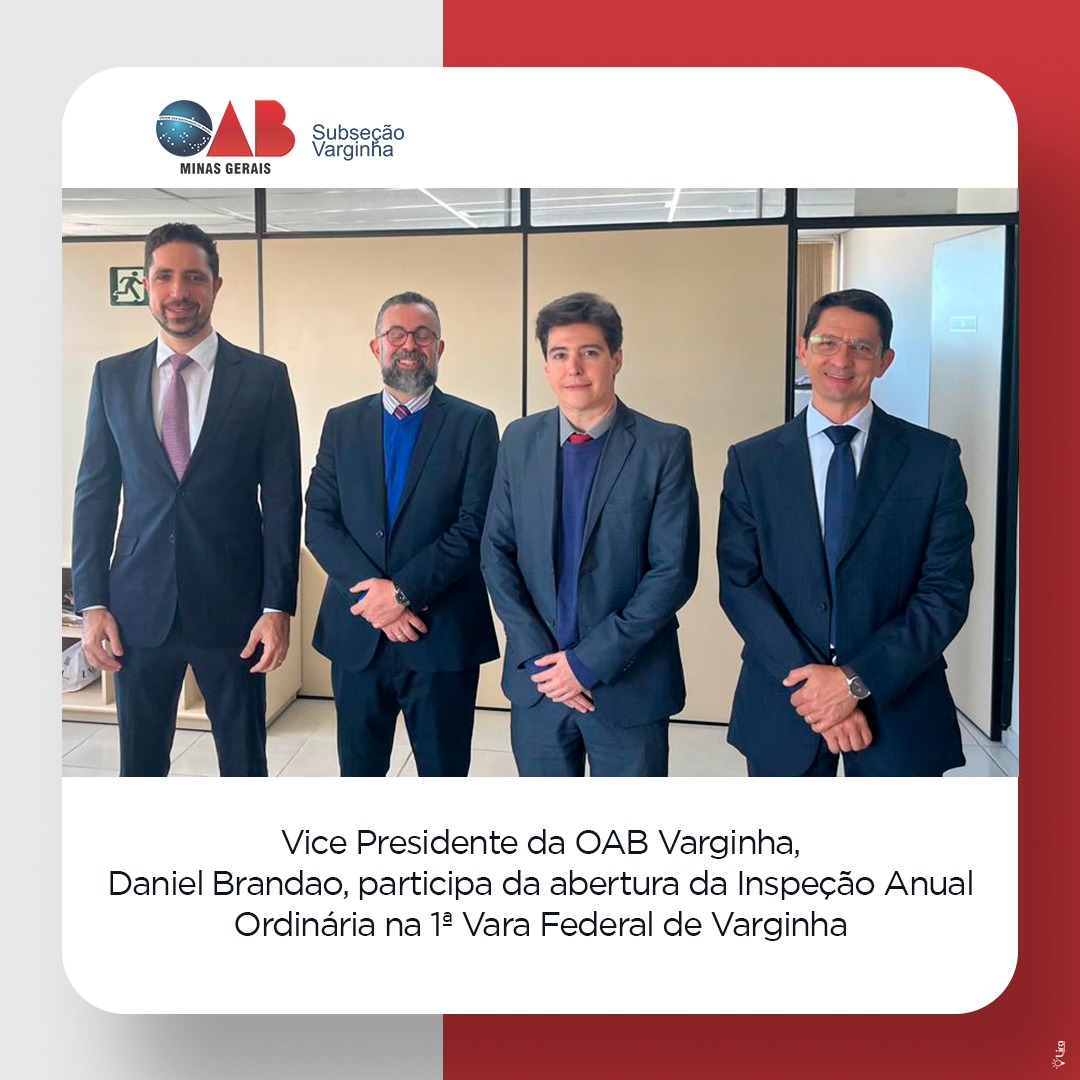 Vice Presidente da OAB Varginha, Daniel Brandao, participa da abertura da Inspeção Anual Ordinária na 1ª Vara Federal de Varginha