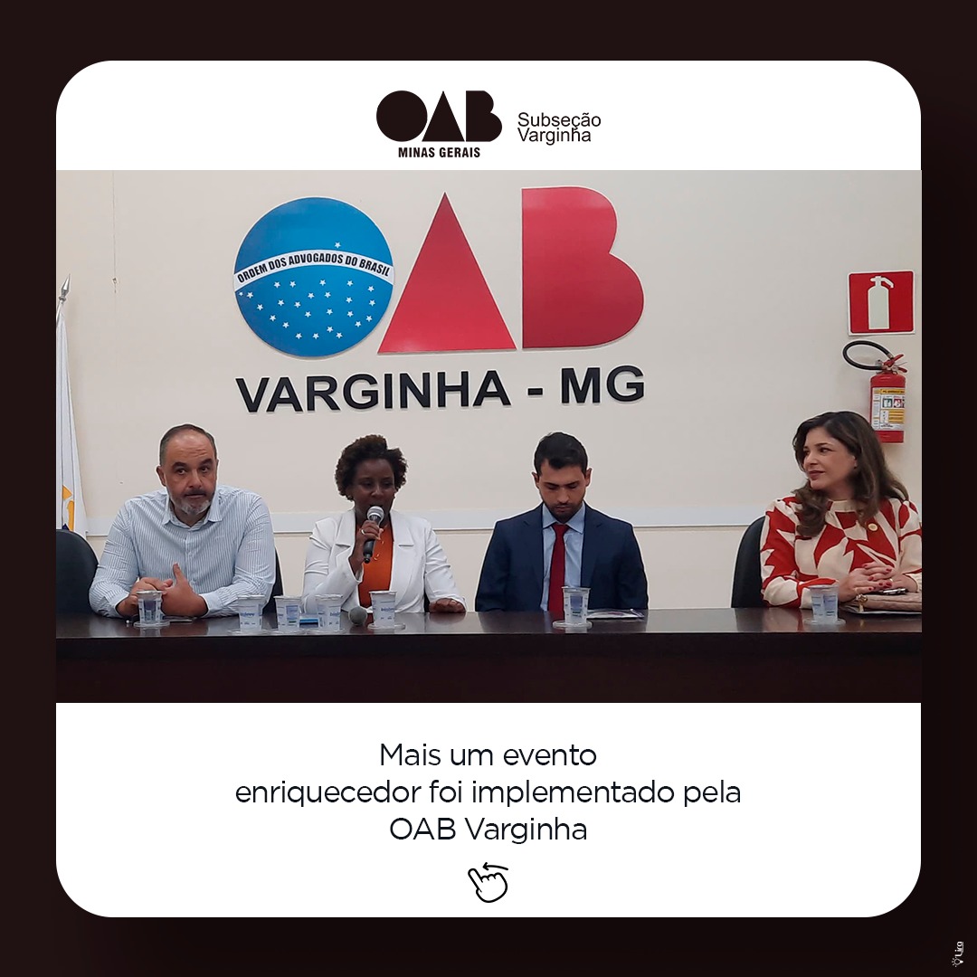 Mais um evento enriquecedor foi implementado pela OAB Varginha