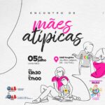 Encontro de mães atípicas – você não pode ficar de fora!