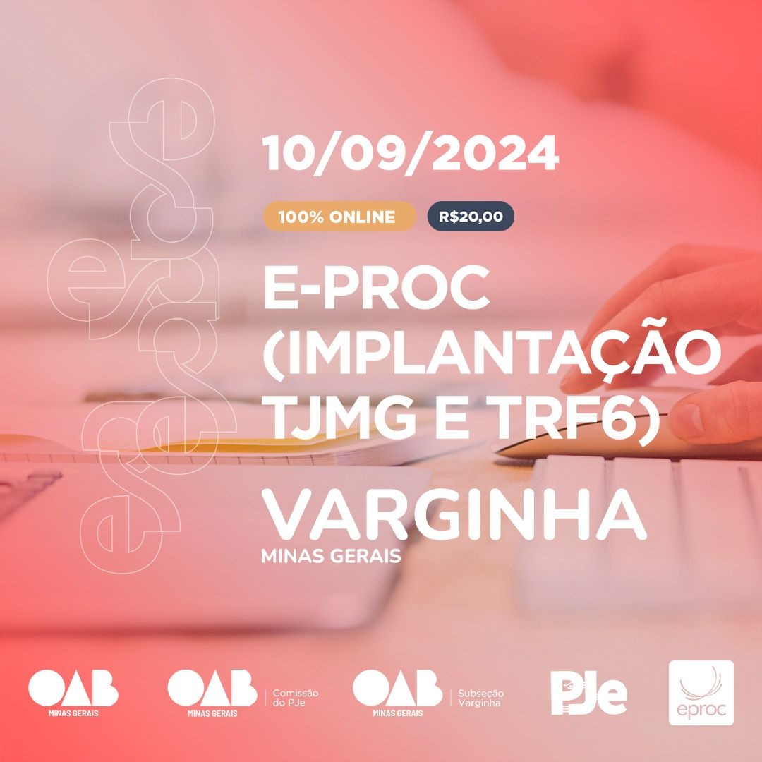 Curso E-PROC (Implantação TJM G e TRF-6). Inscrições abertas. Garanta a sua!