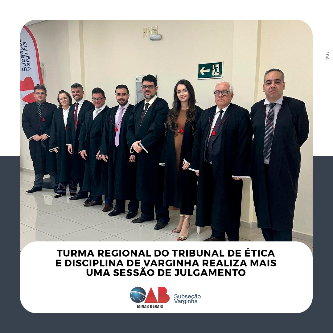 Turma Regional do Tribunal de Ética e Disciplina de Varginha realiza mais uma Sessão de Julgamento