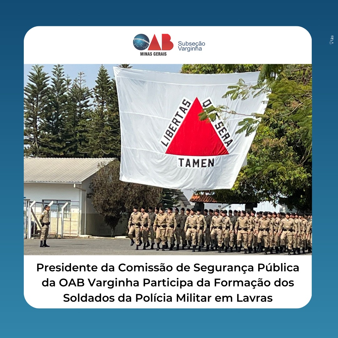 Presidente da Comissão de Segurança Pública da OAB Varginha Participa da Formação dos Soldados da Polícia Militar em Lavras