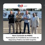 Novo Comando da PMMG: Participação do Presidente da Comissão de Segurança Pública da OAB Varginha