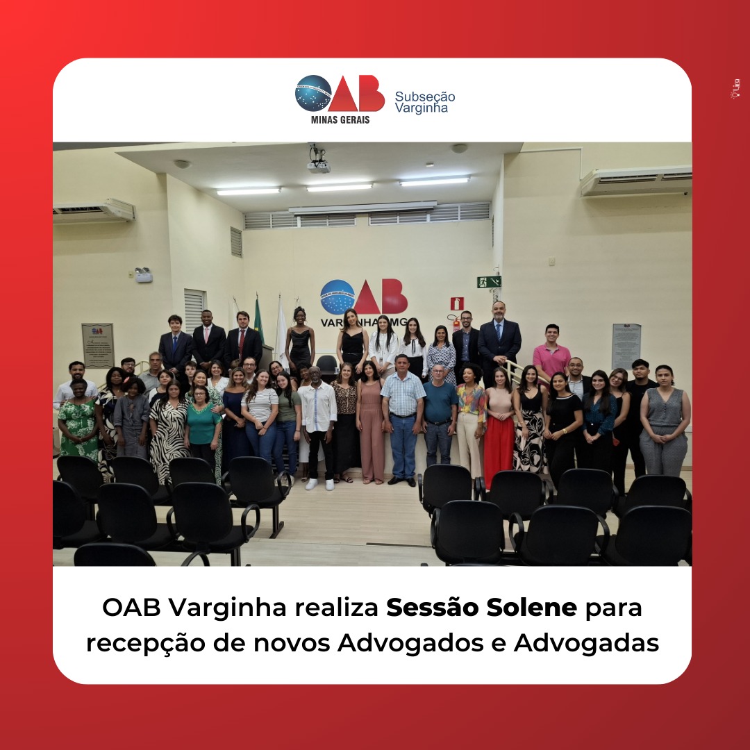 OAB Varginha Realiza Sessão Solene para Recepção de Novos Advogados e Advogadas