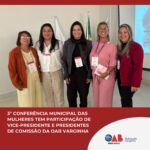 3ª Conferência Municipal das Mulheres tem participação de Vice-Presidente e Presidentes de Comissão da OAB Varginha