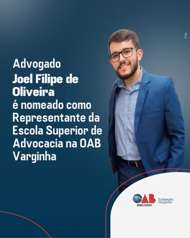 Advogado Joel Filipe de Oliveira é nomeado como Representante da Escola Superior de Advocacia na OAB Varginha