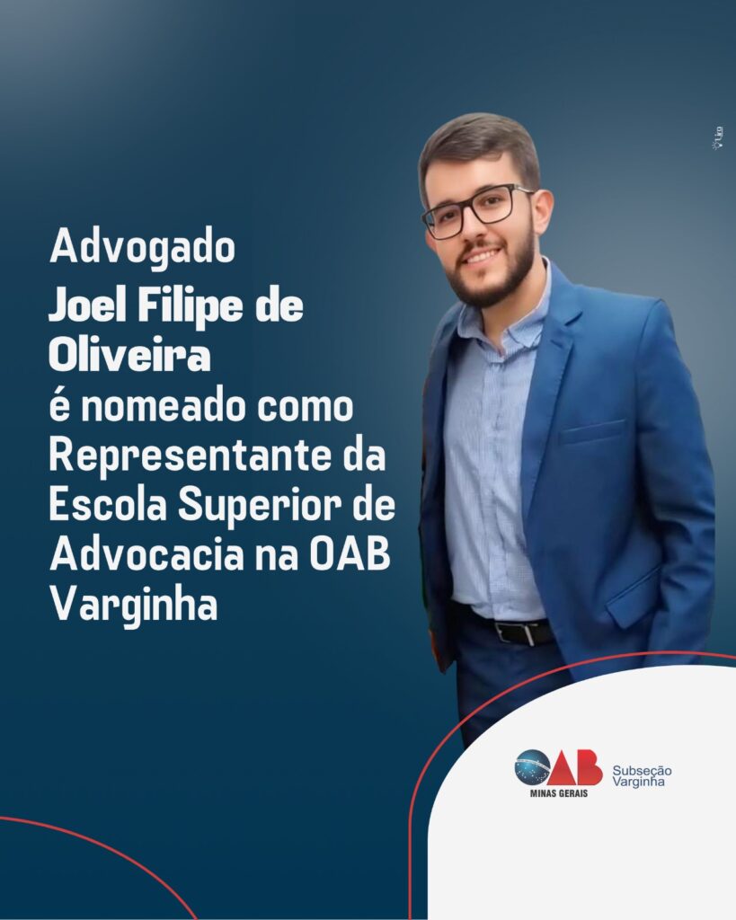 Advogado Joel Filipe de Oliveira é nomeado como Representante da Escola Superior de Advocacia na OAB Varginha