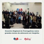 Encontro Regional de Prerrogativas reúne grandes nomes da advocacia em Varginha