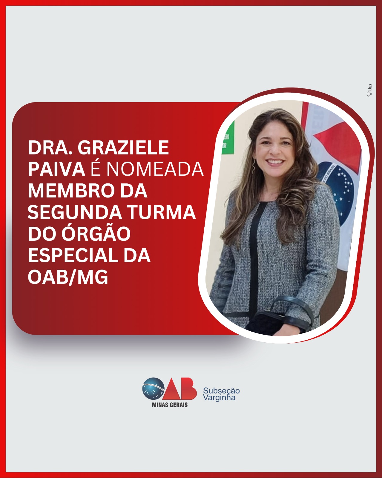 Dra. Graziele Paiva é nomeada membro da Segunda Turma do Órgão Especial da OAB/MG