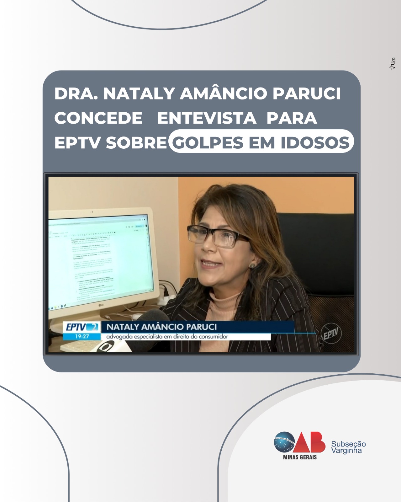Dra. Nataly Amâncio Paruci concede entrevista sobre golpes em idosos. Confira: