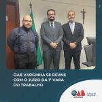 OAB Varginha se reúne com o Juízo da 1ª Vara do Trabalho