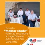 Evento “Melhor Idade” valoriza e celebra a trajetória da Advocacia em Varginha
