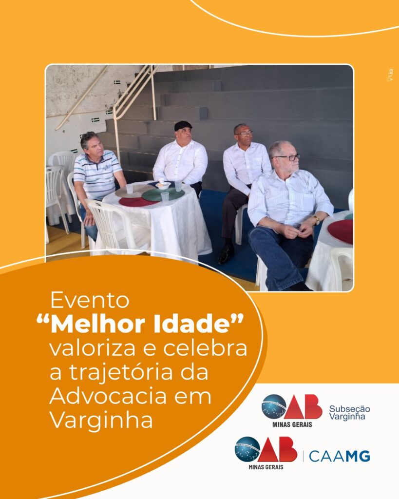 Evento “Melhor Idade” valoriza e celebra a trajetória da Advocacia em Varginha
