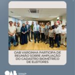 OAB Varginha participa de reunião sobre ampliação do cadastro biométrico de eleitores
