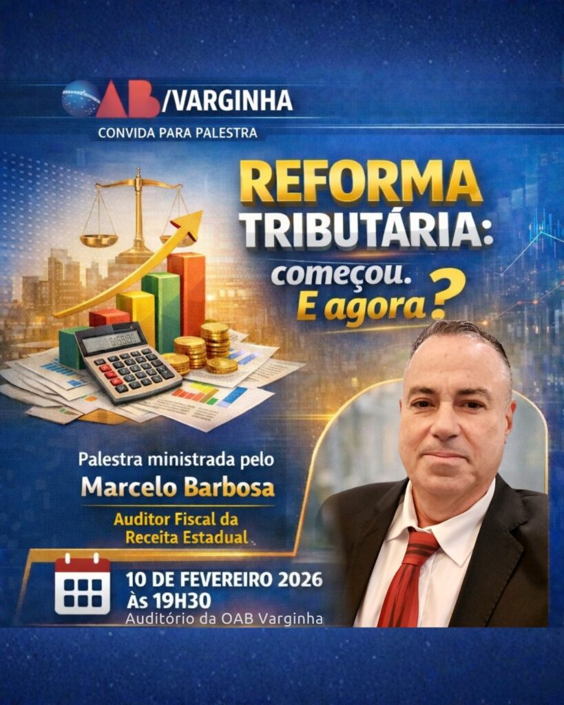 CONVITE | PALESTRA OAB VARGINHA – REFORMA TRIBUTÁRIA