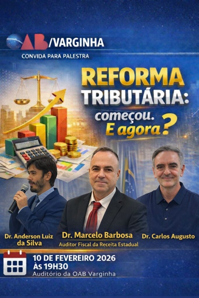 A OAB Varginha ampliou a programação da palestra “Reforma Tributária: começou. E agora?”
