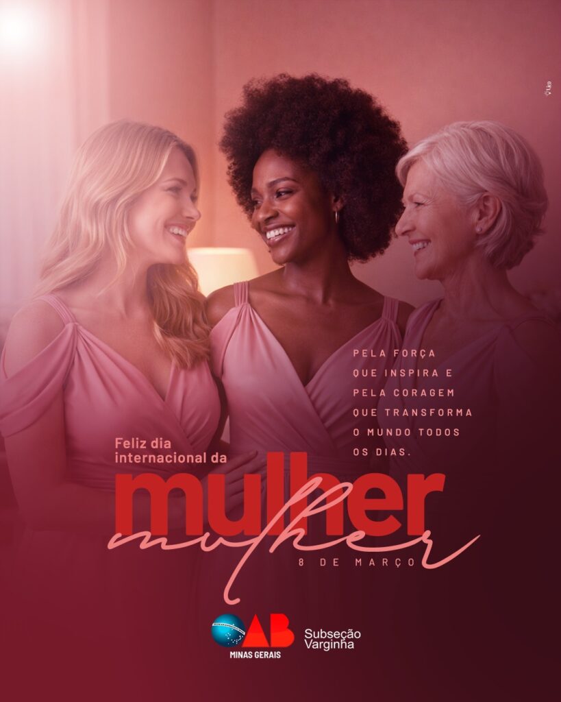 Dia Internacional da Mulher – Uma homenagem da OAB Varginha