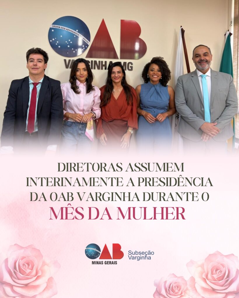 Diretoras assumem interinamente a Presidência da OAB Varginha durante o Mês da Mulher