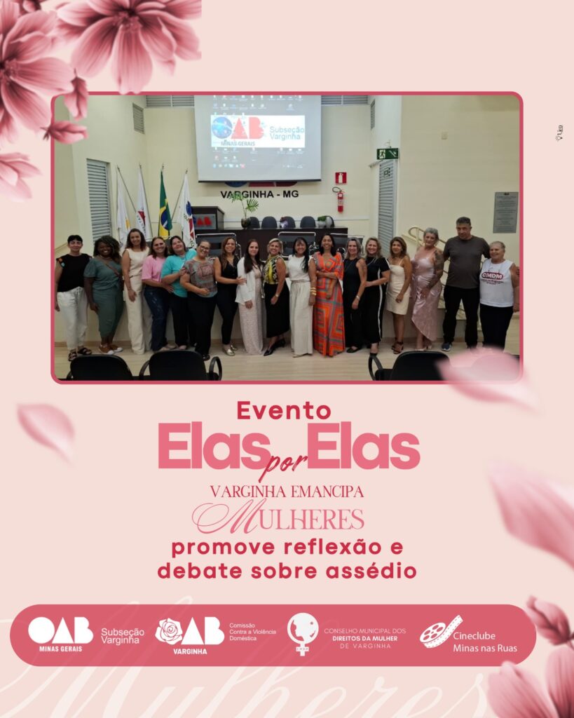 Evento “Elas por Elas – Varginha Emancipa Mulheres” promove reflexão e debate sobre assédio
