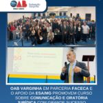OAB Varginha em parceria FACECA e o apoio da ESA/MG promovem curso sobre comunicação e oratória jurídica com grande sucesso