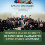 Encontro Mineiro de Direito do Agronegócio é marcado por grande sucesso em Varginha
