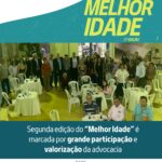 Segunda edição do “Melhor Idade” é marcada por grande participação e valorização da advocacia